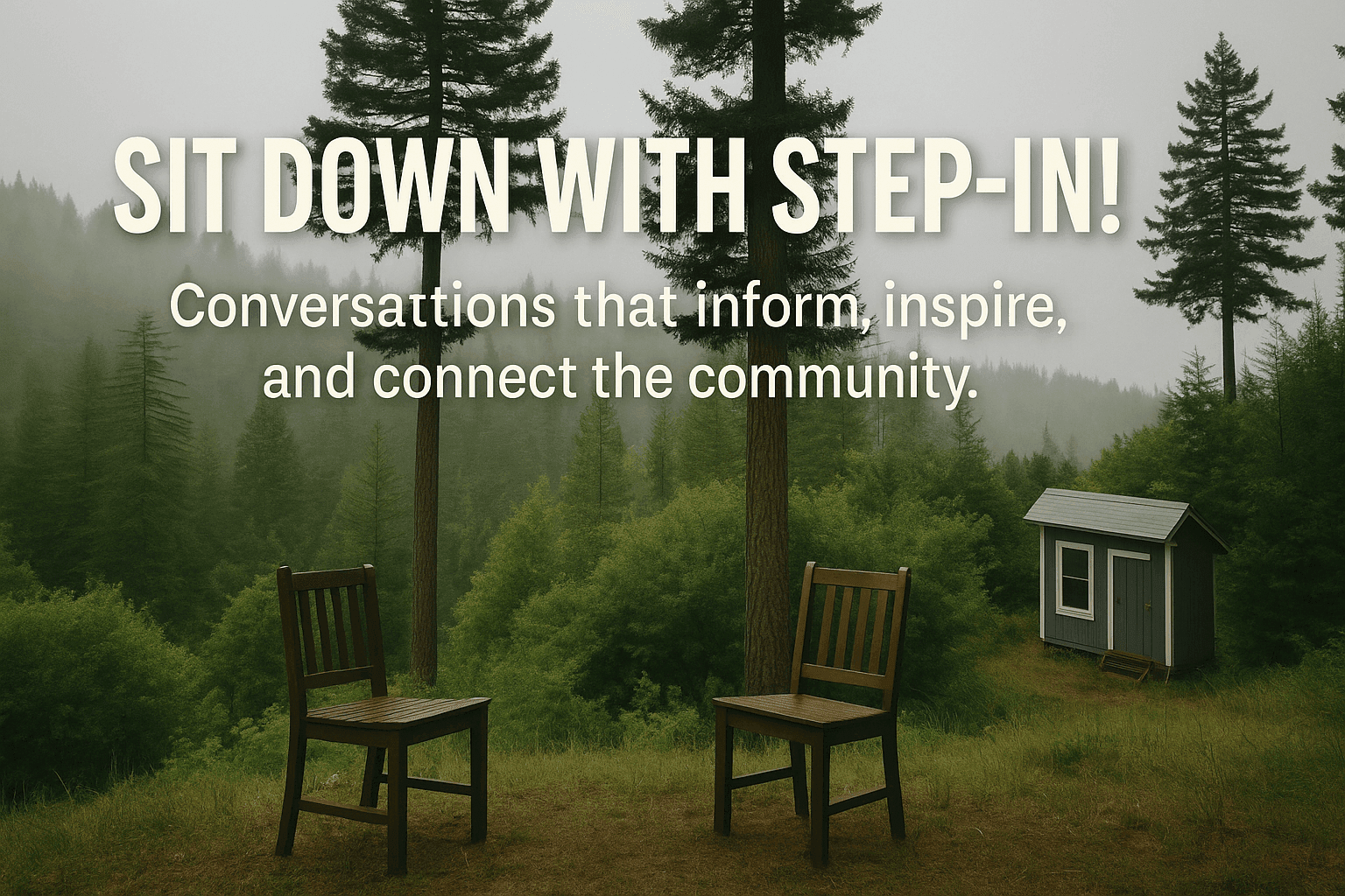 Two chairs and a shed in a forest clearing with text 'Sit Down with Step-In!'